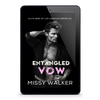 Entangled Vow e-Book #4. ***PREORDER NOW for AUGUST 7TH 2025***